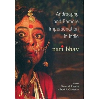 Androgyny and Female Impersonation in India - Nari Bhav