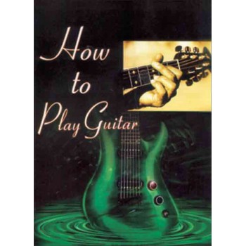 How To Play Guitar