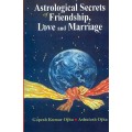 Astrological Secrets of Friendship, Love and Marriage