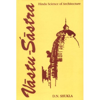 Vastu Sastra (Vol - I: Hindu Science of Architecture)