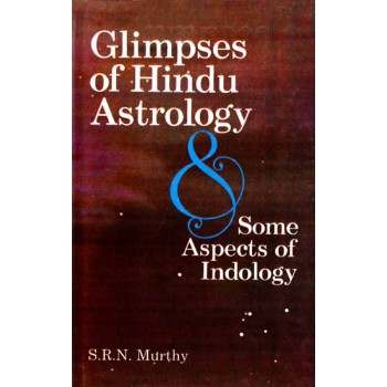 Glimpses of Hindu Astrology and Some Aspects of Indology