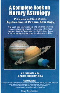AComplete Book on Horary Astrology: Principles and Case Studies (Application of Prasna Astrology)