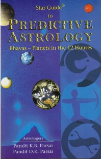Star Guide to Predictive Astrology Bhavas - Planets in the 12 Houses