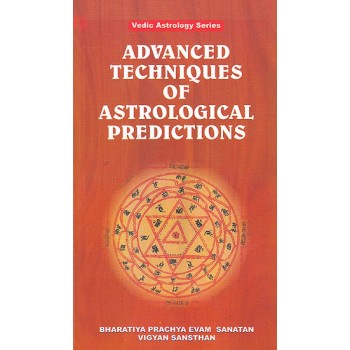 Vedic Astrology Series Advanced Techniques of Astrological Predictions