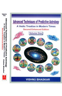 Advanced Techniques of Predictive Astrology A Vedic Treatise in Modern Times (In 2 Volumes)