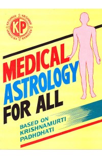 Medical Astrology For All (Based on Krishnamurti Padhdhati)