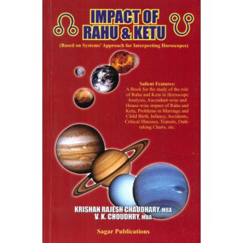 Impact of Rahu and Ketu (Based on Systems’ Approach for Interpreting Horoscopes)
