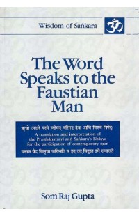 The Word Speaks to the Faustian Man: Volume Two