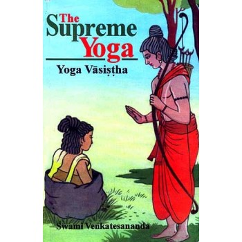 The Supreme Yoga: Yoga Vasistha