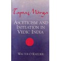 Tapta Marga – Asceticism and Initiation in Vedic India