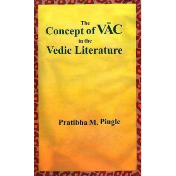 The Concept of Vac in the Vedic Literature