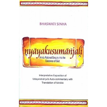 Nyaya Kusumanjali Hindu Rational Enquiry into the Existence of God