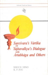 Suresvara's Varitika on Yajnavalkya's Dialogue with Artabhaga and others