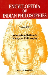 Encyclopedia of Indian Philosophies: Acintyabhedhabheda Vaisnava Philosophy