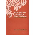 Myth, Cult and Symbolic in Sakta Hinduism A Study of the Indian Mother Goddess