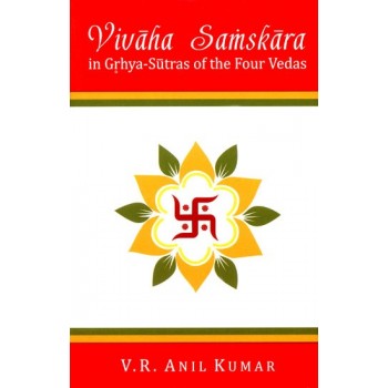Vivaha Samskara (In Grhya-Sutras of The Four Vedas)