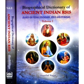 Biographical dictionary of Ancient Indian Rsis- Based on Vedas, Upanisads Epics and Puranas